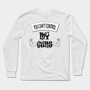 My Guns Long Sleeve T-Shirt